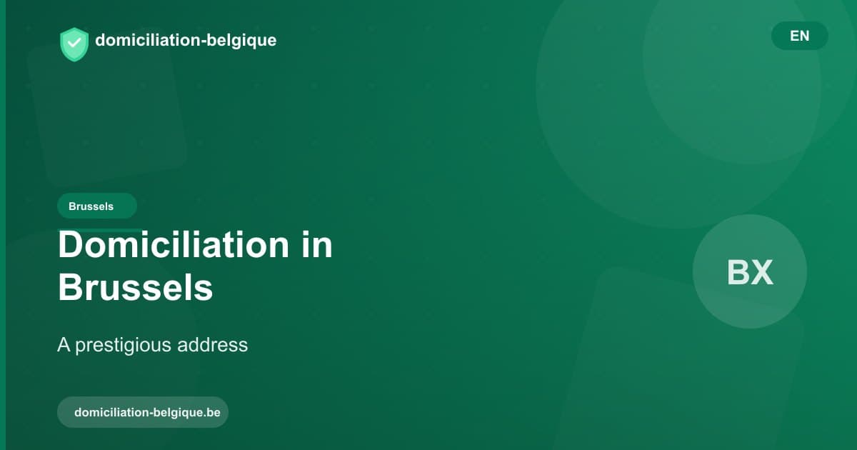 Domiciling your company in Brussels: the asset of a prestigious address